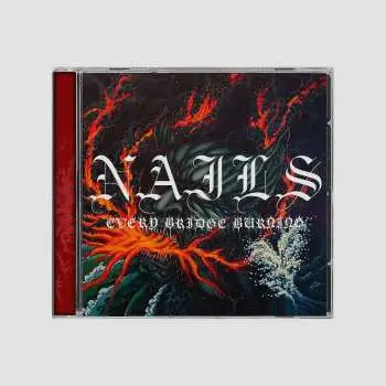 CD Nails: Every Bridge Burning