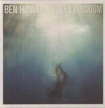 LP Ben Howard: Every Kingdom