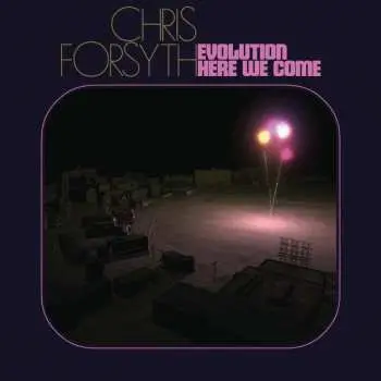 CD Chris Forsyth: Evolution Here We Come