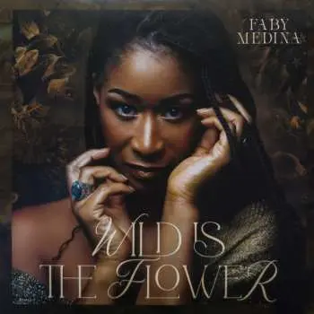LP Faby Medina: Wild Is The Flower CLR