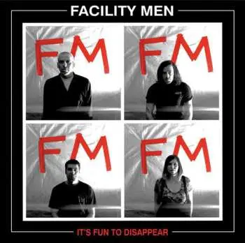 LP Facility Men: It's Fun To Disappear