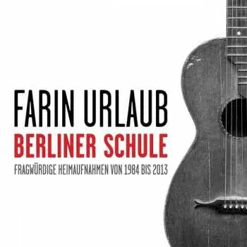 2CD Farin Urlaub: Berliner Schule