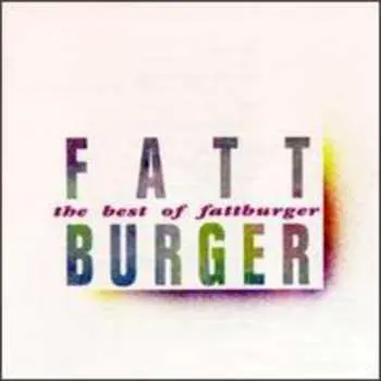 CD Fattburger: The Best Of Fattburger