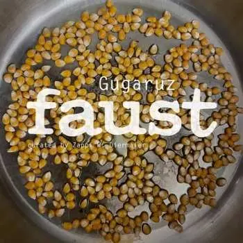 LP Faust: Gugaruz (curated By Zappi Diermaier)