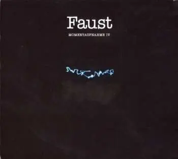 CD Faust: Momentaufnahme IV