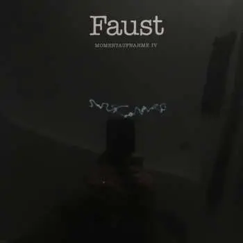 LP Faust: Momentaufnahme IV