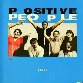 LP Feater: Positive People