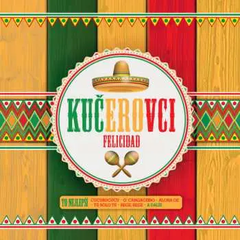CD Kučerovci: Felicidad - To Nejlepsi