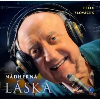 CD Felix Slováček: Nádherná láska - Felix Slováček