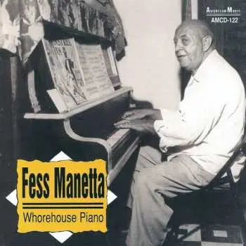 CD Manuel "Fess" Manetta: Whorehouse Piano