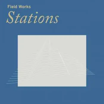 CD Field Works: Stations