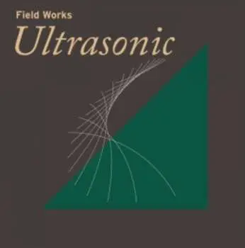 CD Field Works: Ultrasonic