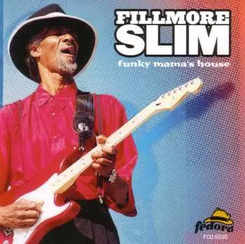 CD Fillmore Slim: Funky Mama's House