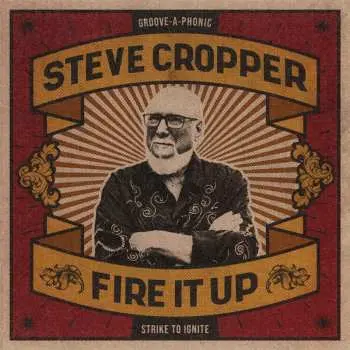 LP Steve Cropper: Fire It Up