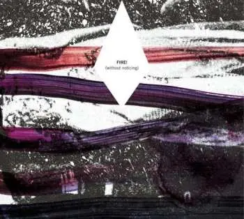 CD Fire!: (Without Noticing)