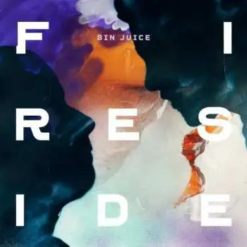 LP Fireside: Bin Juice