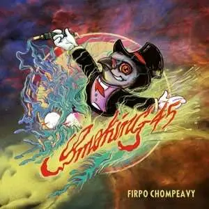 CD Firpo Chompeavy: Smoking 45
