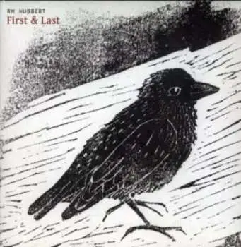LP/CD RM Hubbert: First & Last
