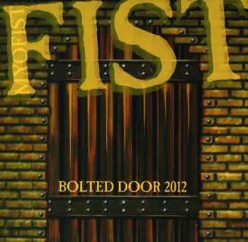 CD Fist: Bolted Door 2012