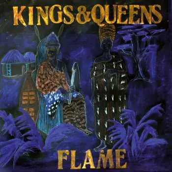 LP Flame: Kings & Queens