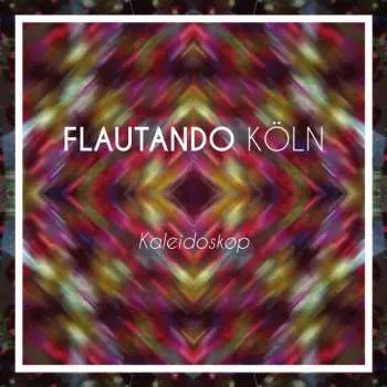 CD Flautando Köln: Kaleidoskop