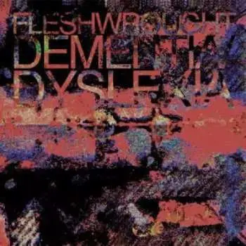 CD Fleshwrought: Dementia/Dyslexia