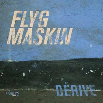 CD FlygMaskin: Dérive