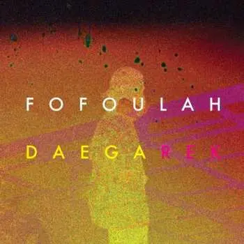 LP Fofoulah: Daega Rek