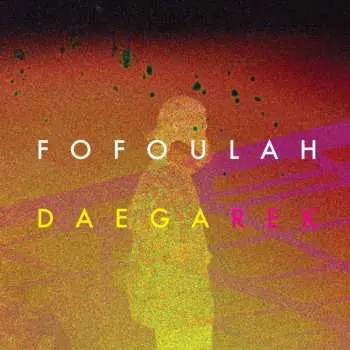CD Fofoulah: Daega Rek