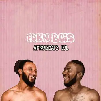 LP FOKN BOIS: Afrobeats