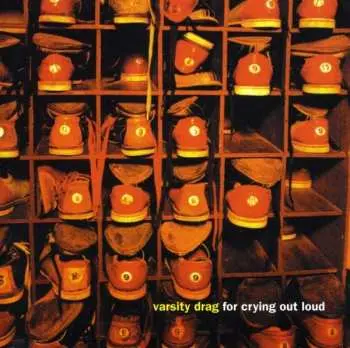 CD Varsity Drag: For Crying Out Loud
