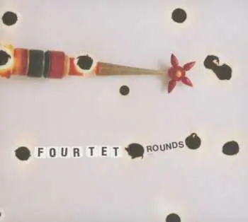 2CD Four Tet: Rounds
