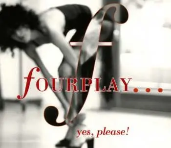 CD Fourplay: Yes, Please!
