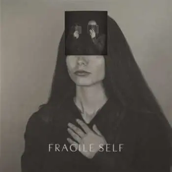 LP Fragile Self: Fragile Self