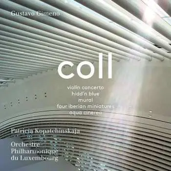 SACD Francisco Coll: Violin Concerto - Hidd'n Blue - Mural - Four Iberian Miniatures - Aqua Cinerea