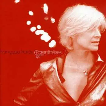 CD Françoise Hardy: (Parenthèses…)