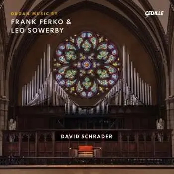 2CD Frank Ferko: Organ Music By Frank Ferko & Leo Sowerby