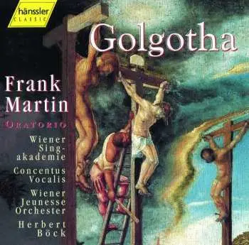 2CD Frank Martin: Golgotha
