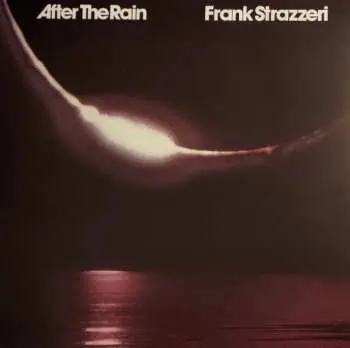 LP Frank Strazzeri: After The Rain