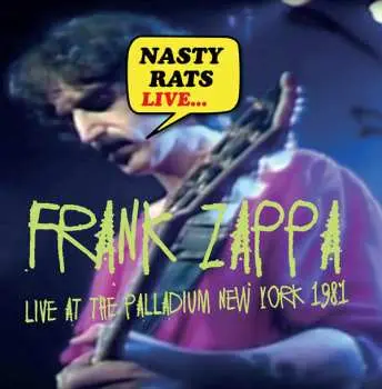 2CD Frank Zappa: Nasty Rats Live... Live At The Palladium New York 1981