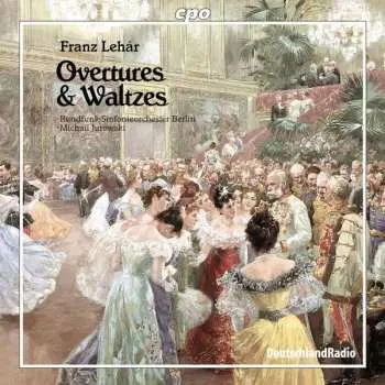 CD Franz Lehár: Overtures & Waltzes