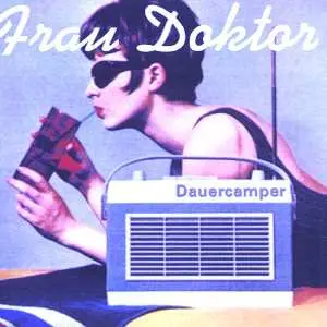 CD Frau Doktor: Dauercamper
