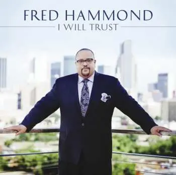 CD Fred Hammond: I Will Trust