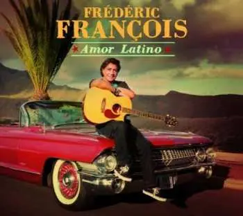 LP Frédéric François: Amor Latino