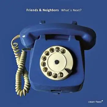 CD Friends & Neighbors: What's Next
