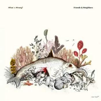 LP Friends & Neighbors: What's Wrong?