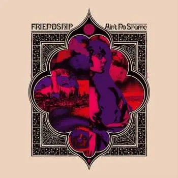 LP Friendship: Ain't No Shame LTD | CLR