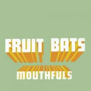 CD Fruit Bats: Mouthfuls