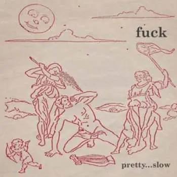LP Fuck: Pretty...Slow