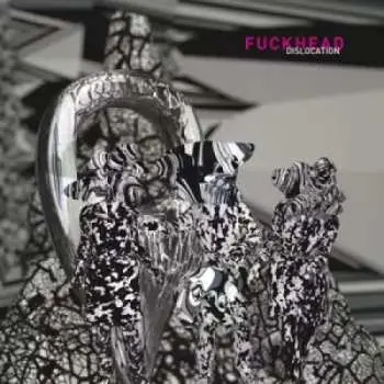 LP Fuckhead: Dislocation